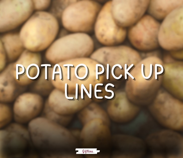 Potato pick up lines