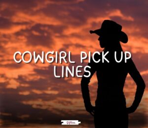 cowgirl pick up lines