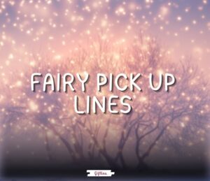 fairy pick up lines