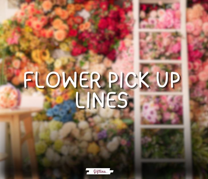 flower pick up lines