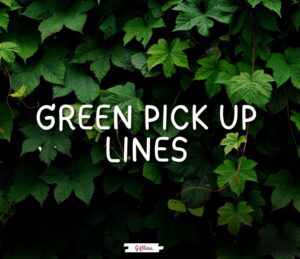 green pick up lines
