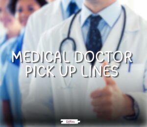 medical doctor pick up lines