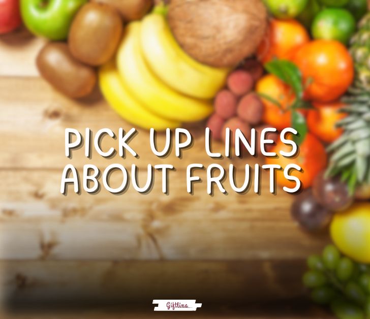 pick up lines about fruits