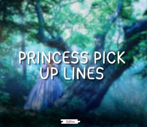 princess pick up lines