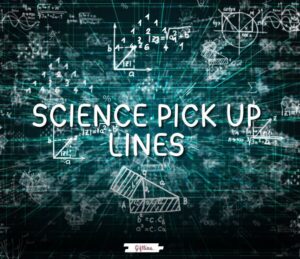 science pick up lines