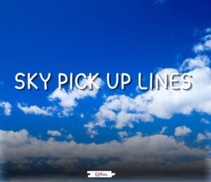 sky pick up lines