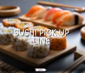 sushi pick up line